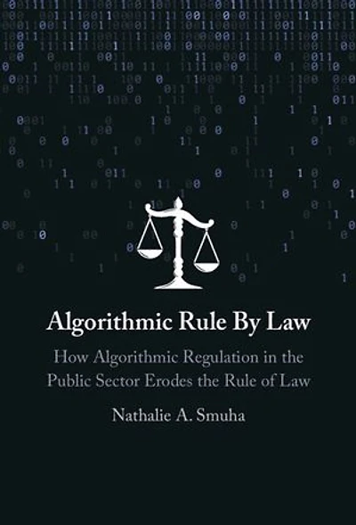 Algorithmic Rule By Law: How Algorithmic Regulation in the Public Sector Erodes the Rule of Law