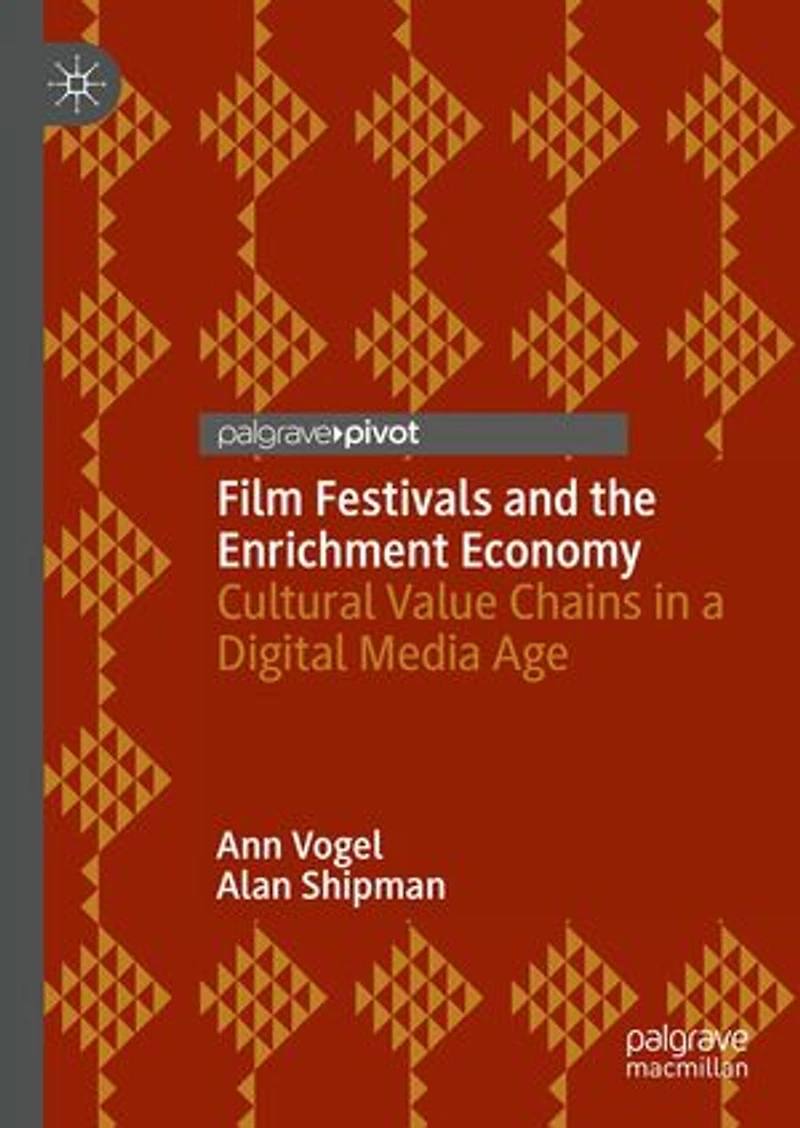 Film Festivals and the Enrichment Economy: Cultural Value Chains a Digital Media Age