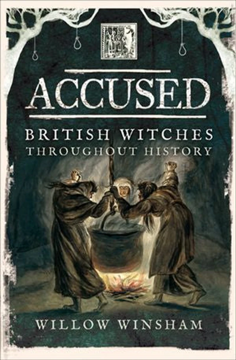 Accused: British Witches Throughout History
