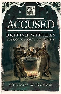 Accused: British Witches Throughout History