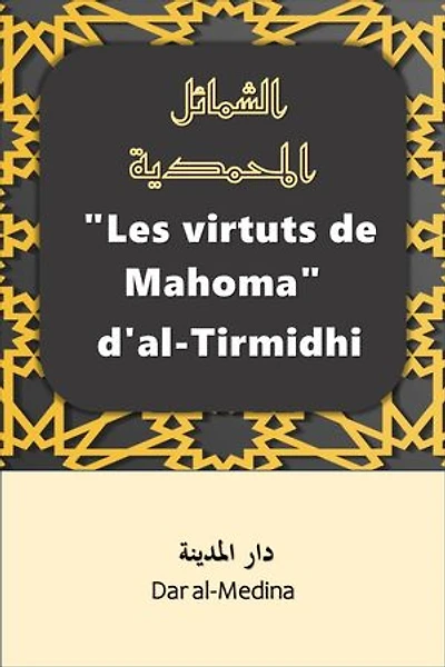 "Les virtuts de Mahoma" d'al-Tirmidhi: Una nova traducció simplificada de "Al-Shama'il al-Muhammadiyyah"