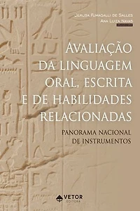 Avaliação da linguagem oral, escrita e de habilidades relacionadas: Panorama nacional de instrumentos