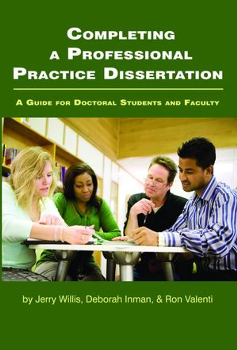 Completing A Professional Practice Dissertation: Guide for Doctoral Students and Faculty