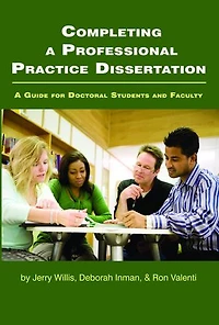 Completing A Professional Practice Dissertation: Guide for Doctoral Students and Faculty