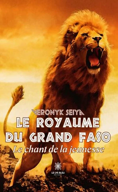 Le royaume du grand Faso: Le chant de la jeunesse