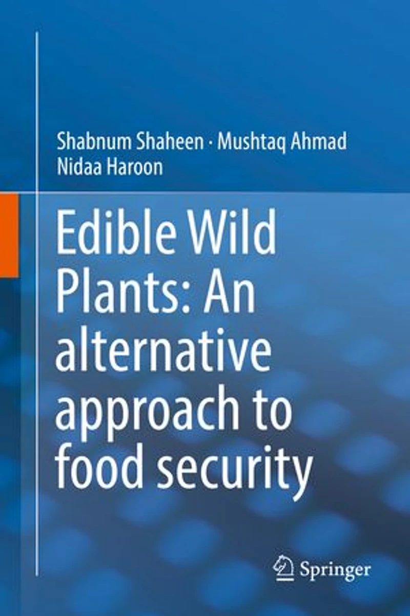 Edible Wild Plants: An Alternative Approach To Food Security