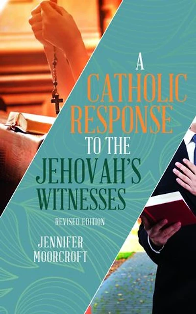 A Catholic Response to the Jehovah's Witnesses: Revised Edition