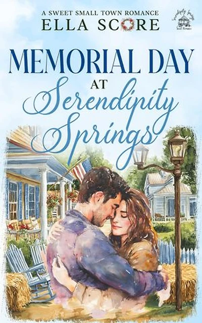 Memorial Day at Serendipity Springs: A Sweet Small Town Holiday Romance