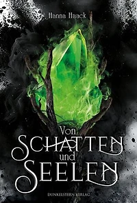 Von Schatten und Seelen - Ixelia: Düstere Fantasy mit kribbelnder Slow Burn Romance