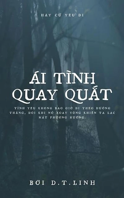Ái Tình Quay Quắt: Tình yêu không bao giờ đi theo đường thẳng, đôi khi nó xoay vòng khiến ta lạc mất phương hướng.
