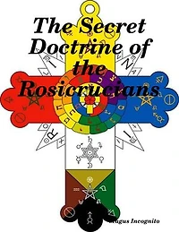 The Secret Doctrine of the Rosicrucians