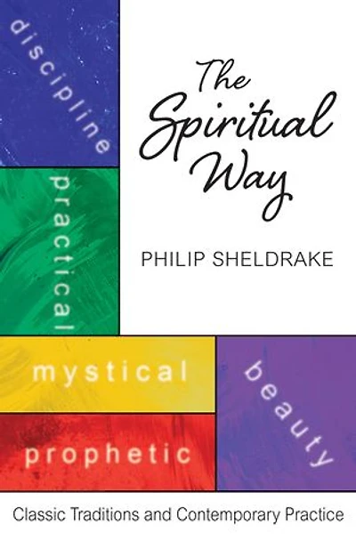 The Spiritual Way: Classical Traditions and Contemporary Practice