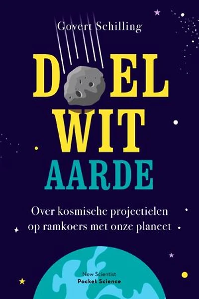 Doelwit aarde: Over kosmische projectielen op ramkoers met onze planeet