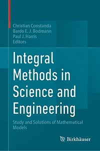 Integral Methods Science and Engineering: Study Solutions of Mathematical Models