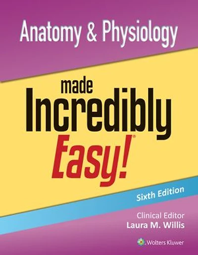 Anatomy And Physiology Made Incredibly Easy