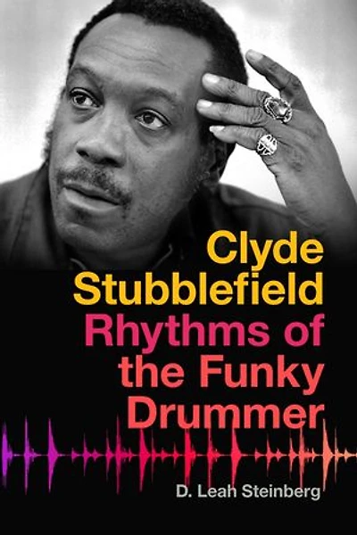 Clyde Stubblefield: Rhythms of the Funky Drummer
