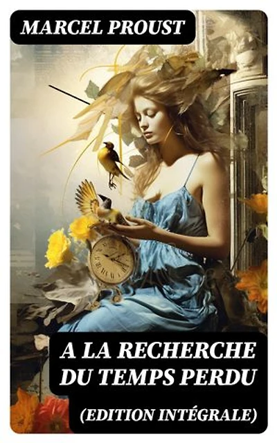 A la recherche du temps perdu (Edition intégrale): Édition enrichie.