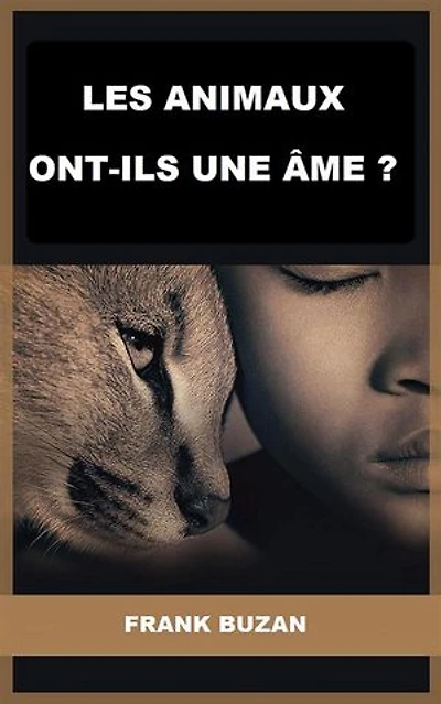 Les animaux ont-ils une âme? (Traduit)