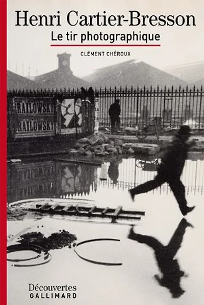 Henri Cartier-Bresson : le tir photographique: photographique