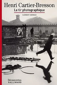 Henri Cartier-Bresson : le tir photographique: photographique