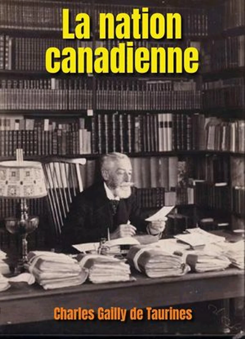 La nation canadienne: Étude historique sur les populations françaises du Nord de l'Amérique