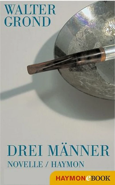 Drei Männer: Novelle