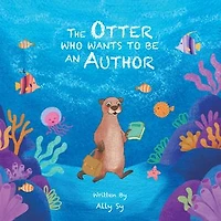 The Otter Who Wants to Be an Author