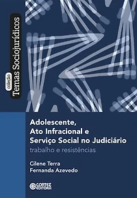 Adolescente, ato infracional e serviço social no judiciário: trabalho e resistência
