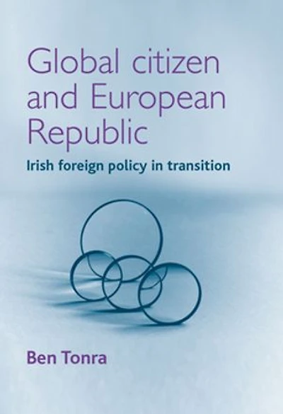 Global Citizen and European Republic: Irish foreign policy transition