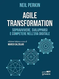 Agile transformation: Sopravvivere, svilupparsi e competere nell'era digitale