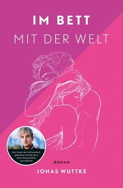 Im Bett mit der Welt: Roman