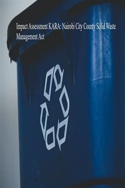 Impact Assessment KARA: Nairobi City County Solid Waste Management Act