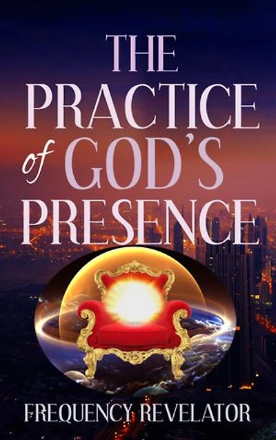 THE PRACTICE OF GOD'S PRESENCE