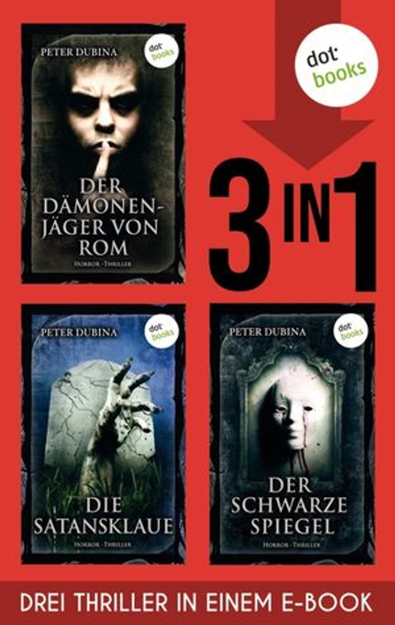 Der Dämonenjäger von Rom, Die Satansklaue & Der schwarze Spiegel: Drei Horror-Romane in einem eBook