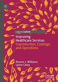 Improving Healthcare Services: Coproduction, Codesign And Operations