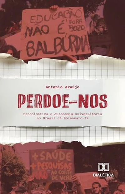Perdoe-nos: etnobioética e autonomia universitária no Brasil da Bolsonaro-19