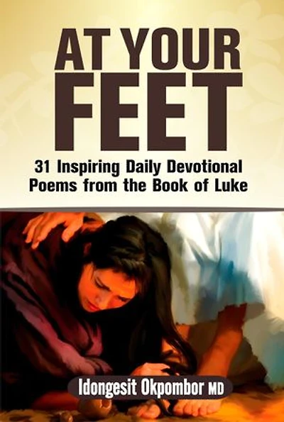 AT YOUR FEET: 31 Inspiring Daily Devotional Poems from the Book of Luke