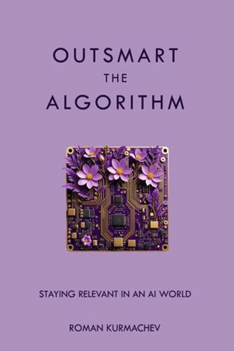 Outsmart the Algorithm: Staying Relevant in an AI World