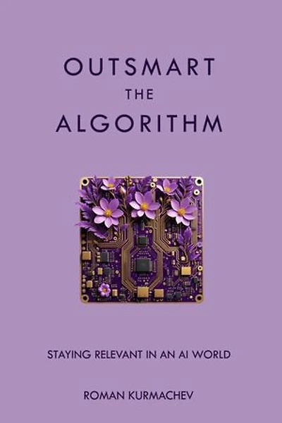 Outsmart the Algorithm: Staying Relevant in an AI World