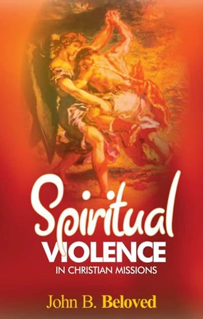 Spiritual Violence In Christian Missions