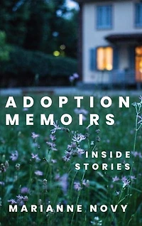 Adoption Memoirs: Inside Stories