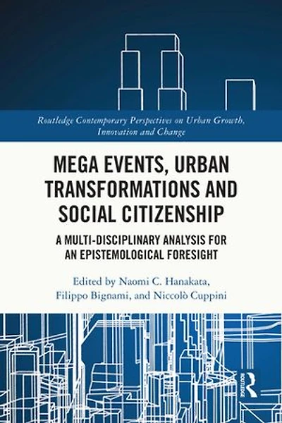 Mega Events, Urban Transformations and Social Citizenship: A Multi-Disciplinary Analysis for An Epistemological Foresigh: Foresight