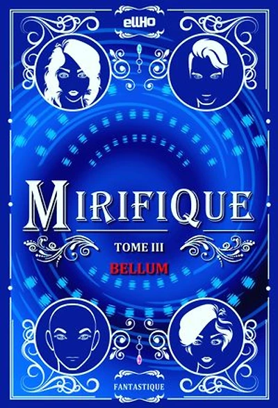 Mirifique: Tome III: Bellum