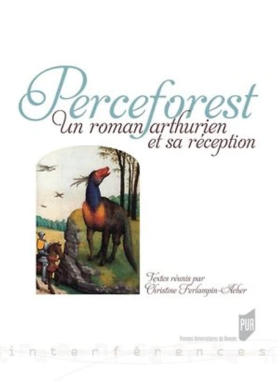 Perceforest: un roman arthurien et sa réception