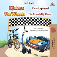 Hjulene Vennskapsløpet The Wheels The Friendship Race: Norwegian English Bilingual Collection