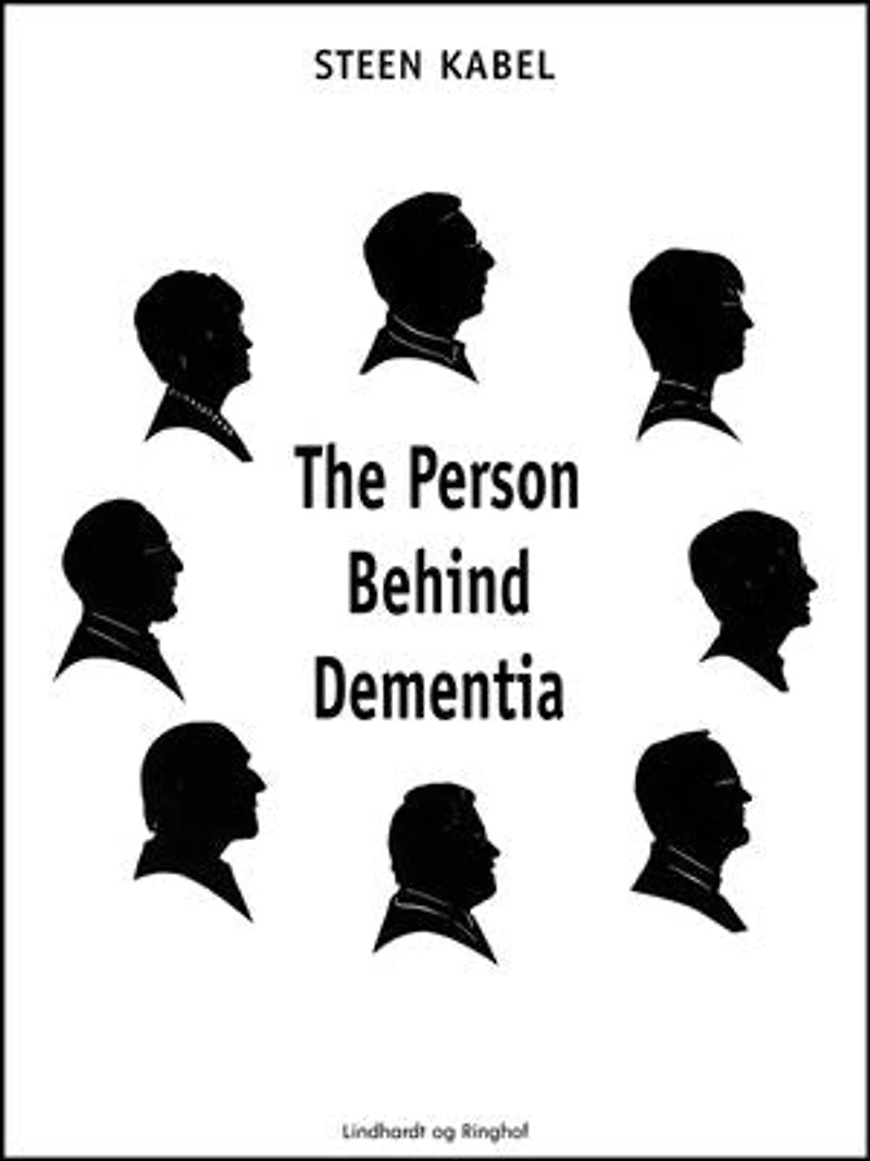 The Person Behind Dementia. The personal portraits of eight people with early-onset dementia