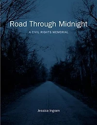 Road Through Midnight: A Civil Rights Memorial