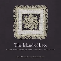 the Island of Lace: Drawn Threadwork on Saba Dutch Caribbean