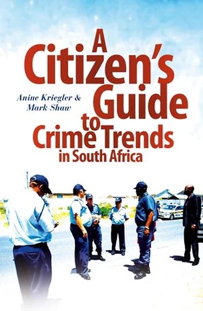 A Citizen's Guide to Crime Trends South Africa