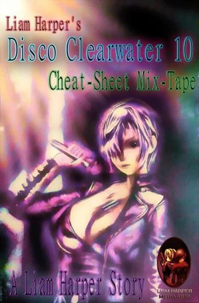 Disco Clearwater 10: Cheat-Sheet Mix-Tape.: Disco Clearwater, #10